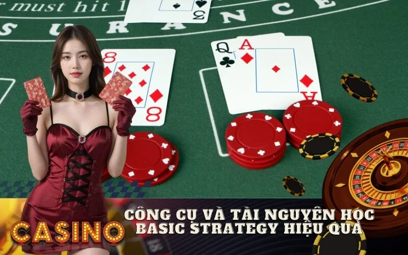 Công Cụ và Tài Nguyên Học Basic Strategy Hiệu Quả