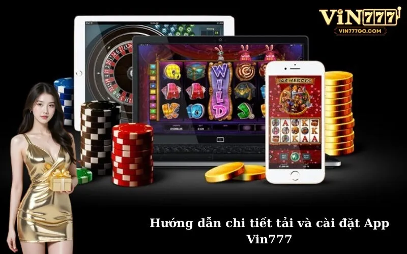 Hướng dẫn chi tiết tải và cài đặt App Vin777